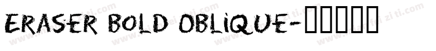 Eraser Bold Oblique字体转换